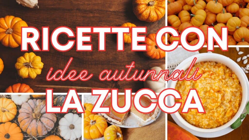 6 Idee di ricette autunnali: ricette con la Zucca 7 Idee di ricette autunnali ricette con la Zucca (1)